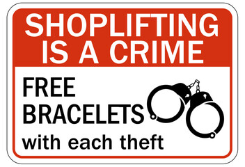 Anti theft sign shoplifting is a crime. Free bracelet with each theft