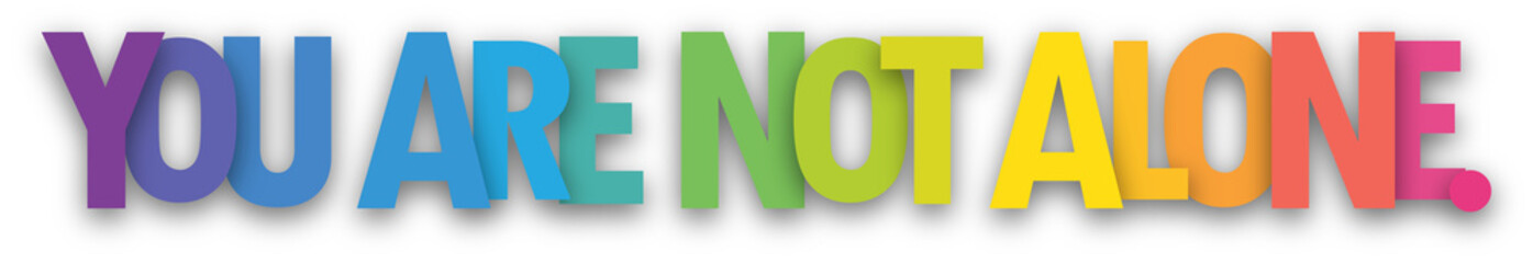 YOU ARE NOT ALONE. colorful typography banner on transparent background © Web Buttons Inc