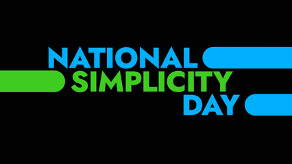 National Simplicity Day colorful text typography on white or black background banner illustration great for wishing and celebrating National Simplicity Day in july