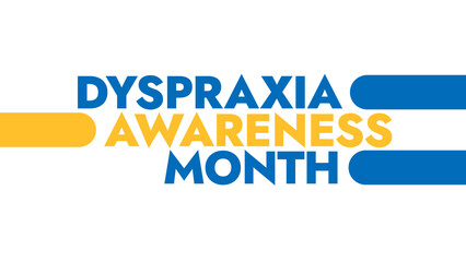 Dyspraxia Awareness Month colorful text typography on white or black background banner illustration great for wishing and celebrating Dyspraxia Awareness Month in july