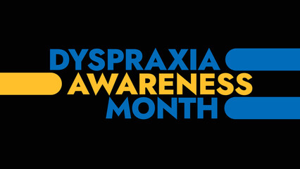 Dyspraxia Awareness Month colorful text typography on white or black background banner illustration great for wishing and celebrating Dyspraxia Awareness Month in july