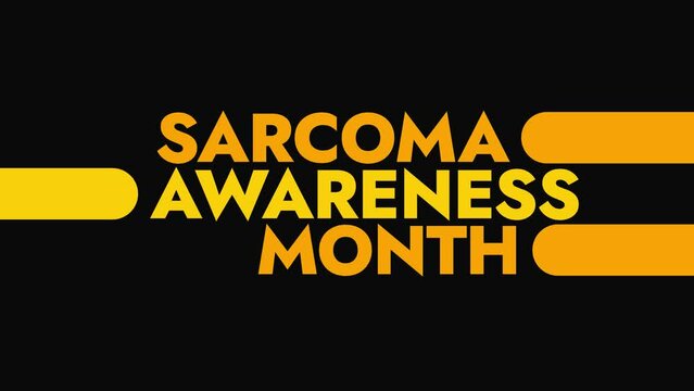 Sarcoma Awareness Month colorful motion graphics seamless loopable text animation on white or black background for raising awareness about sarcoma awareness month in july