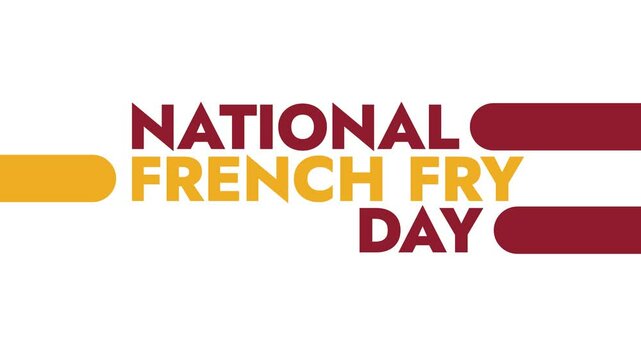 National French Fry Day colorful motion graphics seamless loopable text animation on white or black background for celebrating national french fry day in july