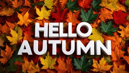 Bold wooden white capital letters that spell out HELLO AUTUMN in the middle of vibrant autumn leaves
