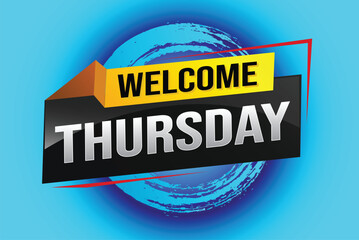 welcome thursday word text concept icon logo sign symbol vector note 3d style for use landing page, template, ui, web, mobile app, poster, banner, flyer, backdrop, gift card, coupon

