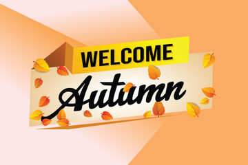 welcome autumn word text concept icon logo sign symbol vector note 3d style for use landing page, template, social media, web, mobile app, poster, banner, flyer, background, gift card, coupon

