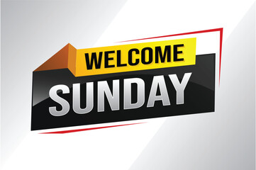 welcome Sunday word text concept icon logo sign symbol vector note 3d style for use landing page, template, social media, web, mobile app, poster, banner, flyer, background, gift card, coupon

