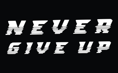 Never give up lettering. Eps 10.