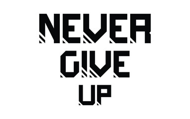 Never give up lettering. Eps 10.