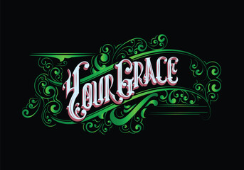 YOUR GRACE lettering custom style design