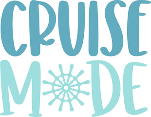 Obraz premium Funny Cruise Mode Quote - Graphic Vector Design Image