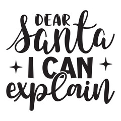 Dear Santa I Can Explain t shirt design, vector file  