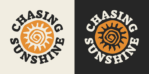 Old style image of the sun with a spiral that says chasing sunshine design suitable for printable products.