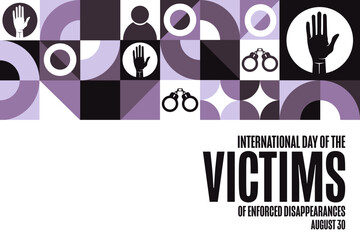 International Day of the Victims of Enforced Disappearances. August 30. Holiday concept. Template for background, banner, card, poster with text inscription. Vector EPS10 illustration.