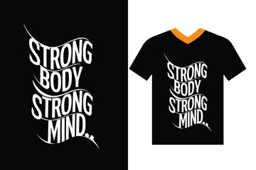 Strong body, strong mind, typography t-shirts design vector illustrations. Fitness and Sports quote
