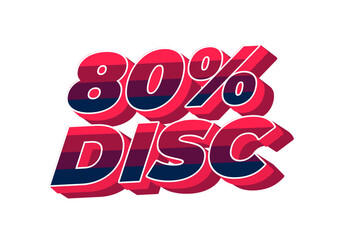 80 percent discount. Text effect in good colors and 3D style