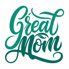 Fototapeta premium Minimalist typography, calligraphy design Great Mom silhouette vector style with white background 