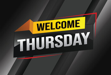 welcome thursday word text concept icon logo sign symbol vector note 3d style for use landing page, template, ui, web, mobile app, poster, banner, flyer, backdrop, gift card, coupon

