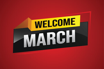 welcome march word text concept icon logo sign symbol vector note 3d style for use landing page, template, social media, web, mobile app, poster, banner, flyer, background, gift card, coupon

