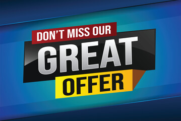 dont miss out great offer poster banner graphic design icon logo sign symbol social media website coupon note 3d style template

