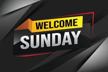 welcome Sunday word text concept icon logo sign symbol vector note 3d style for use landing page, template, social media, web, mobile app, poster, banner, flyer, background, gift card, coupon

