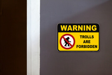Warning - Trolls are forbidden