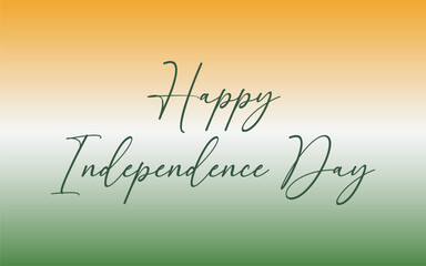 Creative Hand Lettering Text "Happy Independence Day" or Calligraphy on Beautiful Tri Color National Flag Abstract Background.