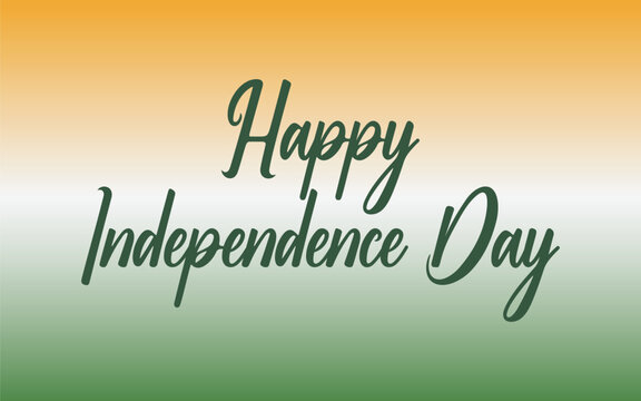 Creative Hand Lettering Text "Happy Independence Day" or Calligraphy on Beautiful Tri Color National Flag Abstract Background.