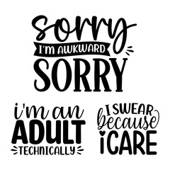 Funny sarcasm sarcastic quotes lettering set sayings typography calligraphy logo sign shirt