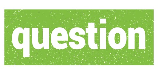 question text written on green stamp sign.