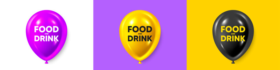 Birthday balloons 3d icons. Food and Drink tag. Kitchen food offer. Restaurant menu. Food and Drink text message. Party balloon banners with text. Birthday or sale ballon. Vector