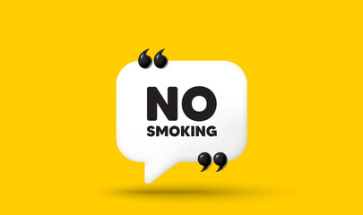 No smoking tag. Chat speech bubble 3d icon with quotation marks. Stop smoke sign. Smoking ban symbol. No smoking chat message. Speech bubble banner. White text balloon. Vector