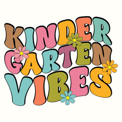 Kinder Garten Vibes, Groovy, Back To School Trendy Design for Tshirt, Banner, Poster, Hoodie, Background