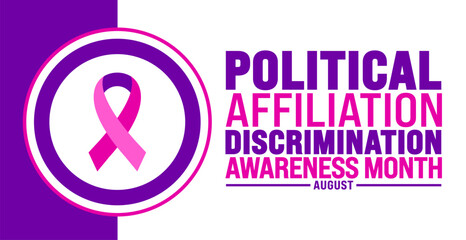 National Political Affiliation Discrimination Awareness Month is observed every year in August. Holiday concept. Template for background, banner, card, poster, placard, design template.