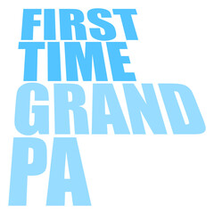 First Time Grandpa Deluxe Best Super Grandfather Love Grandpop Grandchild Granddaddy	