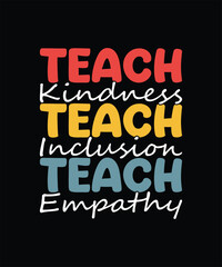 Obraz premium Teach Kindness Teach Inclusion Teach Empathy Vintage T-Shirt