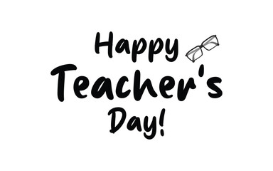 Happy Teachers Day. Lettering poster with text Happy teachers day. One line style. Lettering design for greeting card, logo, stamp or banner. Vector EPS 10