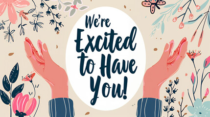 we're excited to have you