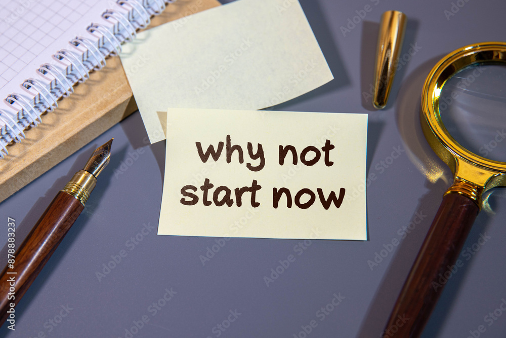 Poster top view of alphabet letters with question why not start now.