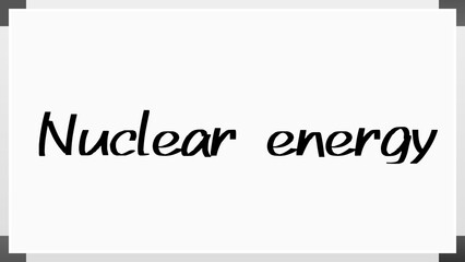 Nuclear energy のホワイトボード風イラスト