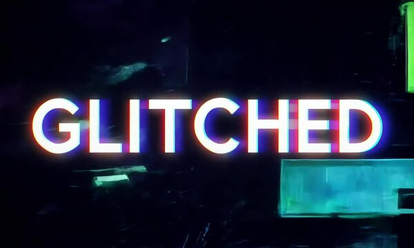 The word 'GLITCHED' is displayed in bold, neon letters. The text and background is animated with glitch effects (mov)