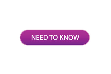 website, need to know, online, button, learn, stay, tuned, level, sign, speech, bubble  banner, modern, symbol, click. 
