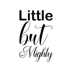 Obraz premium little but mighty black letter quote