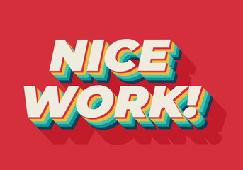 Nice work. Text effect in 3D style with eye catching colors