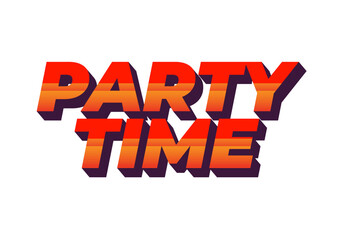 Party time. Text effect in 3D look with eye catching colors
