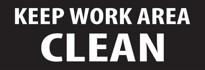 Keep work area clean notice vector.eps