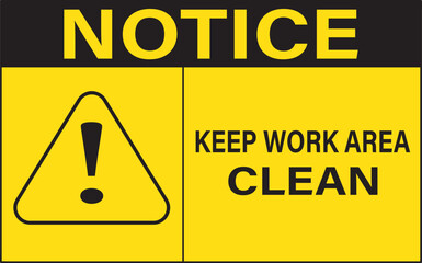 Obraz premium Keep work area clean sign notice vector.eps