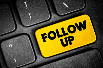 Follow Up - pursue or investigate something further, text concept button on keyboard
