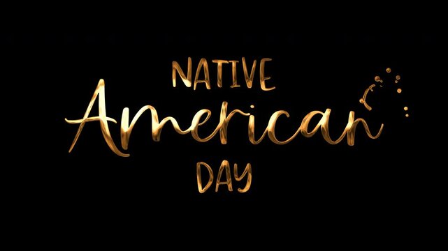 Animated text on transparent background celebrating Native American Day. Suitable for social media posts, event flyers, educational presentations.