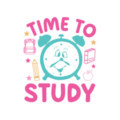 Time to Study. Kindergarten T-Shirt Design, Posters, Greeting Cards, Textiles, and Sticker Vector Illustration.